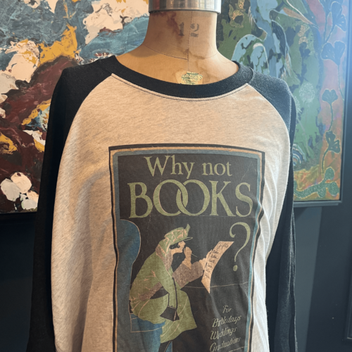 T-SHIRTS FOR READERS: Why Not Books?