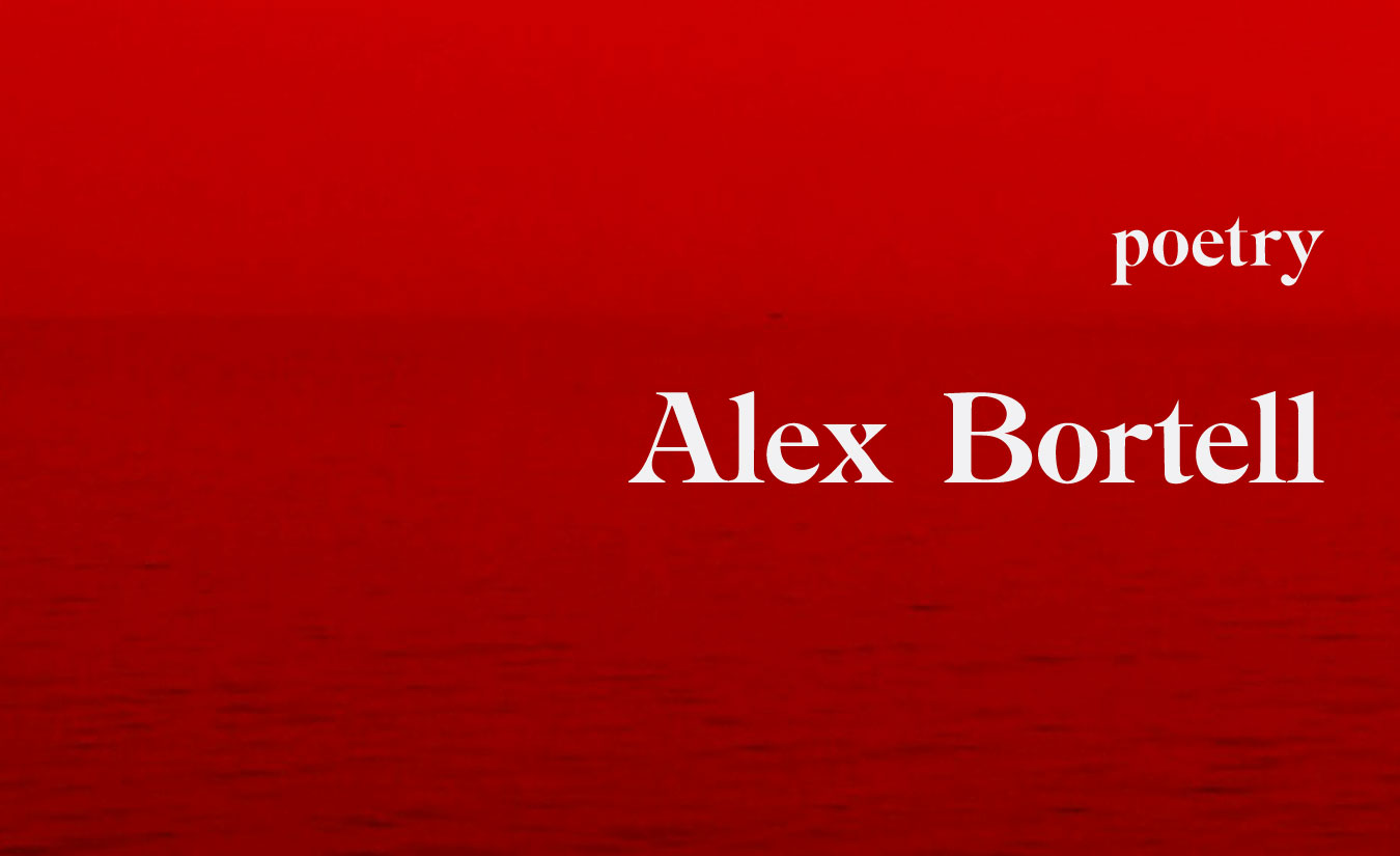 Two Poems by Alex Bortell